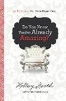 Holley Gerth - Do You Know You're Already Amazing?: 30 Truths to Set Your Heart Free