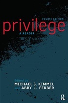 Abby Ferber, Abby L. Ferber, Ferber Abby L., Michael Kimmel, Michael S. Ferber Kimmel, Michael S. Kimmel... - Privilege