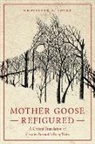 Christine A Jones, Christine A. Jones - Mother Goose Refigured