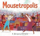 R Gregory Christie, R. Gregory Christie, R. Gregory Gregory Christie, R. Gregory Christie - Mousetropolis