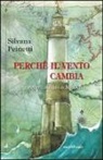 Silvana Peinetti - Perché il vento cambia (ovvero da qui a Michele)