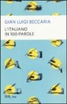 G. Luigi Beccaria, Gian Luigi Beccaria - L'italiano in 100 parole