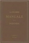 Giuseppe Colombo - Manuale dell'ingegnere civile e industriale (rist. anast. 1877-1878)