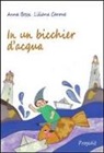 Anna Bossi, Liliana Carone - In un bicchier d'acqua