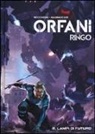 Emiliano Mammucari, Roberto Recchioni - Lampi di futuro. Ringo. Orfani
