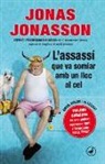Jonas Jonasson - L'assassí que va somiar amb un lloc al cel