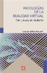 Teresa López Pellisa - Patologías de la realidad virtual : cibercultura y ciencia ficción