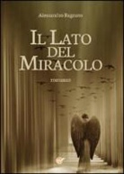 Alessandro Bagnato - Il lato del miracolo