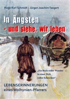 Hugo K. Schmidt, Hugo Kar Schmidt, Hugo Karl Schmidt, Jürgen Joachim Taegert, Jürgen Joachim Taegert, Jürgen-Joachim Taegert - In Ängsten - und siehe, wir leben