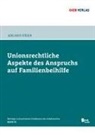 Adelheid Stöger - Unionsrechtliche Aspekte des Anspruchs auf Familienbeihilfe, m. 1 Beilage