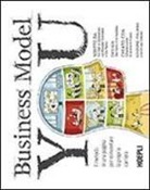 Timothy Clark, Alexander Osterwalder, Yves Pigneur, L. Centenaro - Business model you. Il metodo in una pagina per reinventare la propria carriera