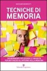 Massimo Bonventi - Tecniche di memoria. Suggerimenti, riflessioni e curiosità per un viaggio all'interno della memoria