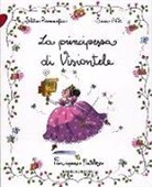 Sara Not, Silvia Roncaglia - La principessa di Visiontele. Principesse favolose