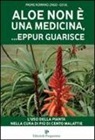 Romano Zago - Aloe non è una medicina, eppur... guarisce
