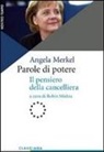 Angela Merkel, R. Mishra - Parole di potere. Il pensiero della cancelliera