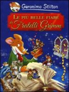 Geronimo Stilton - Le più belle fiabe dei fratelli Grimm
