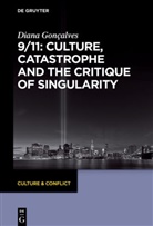 Diana Goncalves, Diana Gonçalves - 9/11: Culture, Catastrophe and the Critique of Singularity