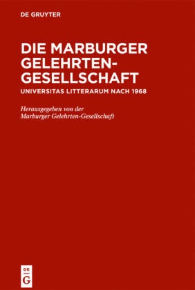 Sabin Föllinger, Sabine Föllinger, Heide Froning, Heide Froning u a, Gilbert Gornig, … - Die Marburger Gelehrten-Gesellschaft Universitas litterarum nach 1968