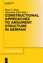 Hans C. Boas, Han C Boas, Hans C Boas, Ziem, Ziem, Alexander Ziem - Constructional Approaches to Syntactic Structures in German
