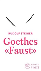 Steiner Rudolf, Rudolf Steiner, Laudert Andreas, Andreas Laudert - Goethes "Faust"