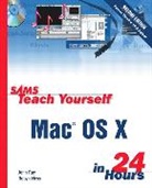 Brett Larson, Robyn Ness, John Ray - Sams Teach Yourself Mac OS X in 24 Hours