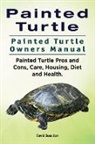 David Donalton - Painted Turtle. Painted Turtle Owners Manual. Painted Turtle Pros and Cons, Care, Housing, Diet and Health