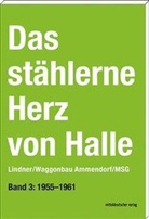 Sven Frotscher - Das stählerne Herz von Halle - Bd.3: Lindner/Waggonbau Ammendorf/MSG