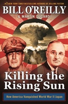 Martin Dugard, O&amp;apos, Bill O'Reilly, Bill/ Dugard O'Reilly, Bill/ Dugard Reilly, Gillian Blake - Killing the Rising Sun