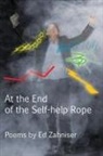 Ed Zahniser - AT THE END OF THE SELF-HELP ROPE