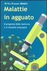 Mirko D. Grmek - Malattie in agguato. Il progresso della medicina e le malattie emergenti