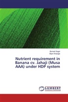 Bornal Gogoi, Bornali Gogoi, Bipin Khangia - Nutrient requirement in Banana cv. Jahaji (Musa AAA) under HDP system