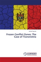 Aimilia Papoutsi - Frozen Conflict Zones: The Case of Transnistria