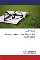 Ashish B Gorvadiya, Ashish B. Gorvadiya, Vijaybhai Patel, Vijaybhai K Patel, Vijaybhai K. Patel - Panchtantra - The Moral for Managers