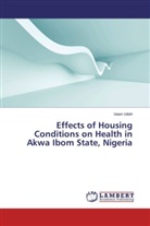 Usen Udoh - Effects of Housing Conditions on Health in Akwa Ibom State, Nigeria