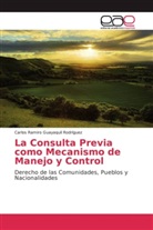 Carlos Ramiro Guayaquil Rodríguez - La Consulta Previa como Mecanismo de Manejo y Control