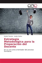 Aquiles Medina, Maribe Tahanian, Maribel Tahanian - Estrategia Metodológica para la Preparación del Docente