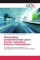 Osca Cañizares Luna, Oscar Cañizares Luna, Nélida Sarasa Muñoz - Elementos propedéuticos para iniciar estudios básicos biomédicos