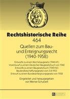 Werner Schubert - Quellen zum Bau- und Enteignungsrecht (1940-1958)