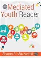 Sharon R. Mazzarella - The Mediated Youth Reader