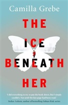 Camilla Grebe - The Ice Beneath Her