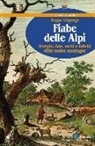 Beppe Valperga - Fiabe delle Alpi. Streghe, fate, orchi e folletti delle nostre montagne