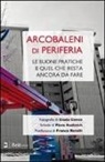 Piero Budinich, Giada Genzo, Franco Rotelli - Arcobaleni di periferia. Le buone pratiche e quel che resta ancora da fare