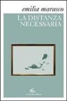 Emilia Marasco - La distanza necessaria