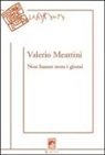 Valerio Meattini - Non hanno resto i giorni
