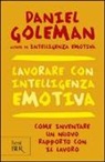 Daniel Goleman - Lavorare con intelligenza emotiva