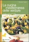 Giuseppe Capano - La cucina mediterranea delle verdure. Consigli e ricette di uno chef