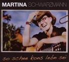 Martina Schwarzmann - So schee kons Lebn sei!, 2 Audio-CDs (Hörbuch)