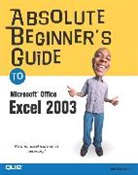 Joe Kraynak, Joe E. Kraynak - Absolute Beginner's Guide to Microsoft Office Excel 2003