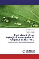 Salm El- Sawi, Salma A. El- Sawi, Maii A Maamoun, Maii A I Maamoun, Maii A. I. Maamoun, Hemaia Motawae... - Phytochemical and Biological Investigation of Juniperus phoenicea L.