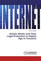 Asherry Magalla - Artistic Works and Their Legal Protection in Digital Age in Tanzania